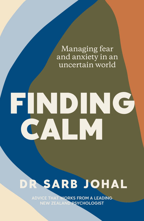 Cover of "Finding Calm" by Dr. Sarb Johal, a guide to managing anxiety and building resilience through practical strategies.