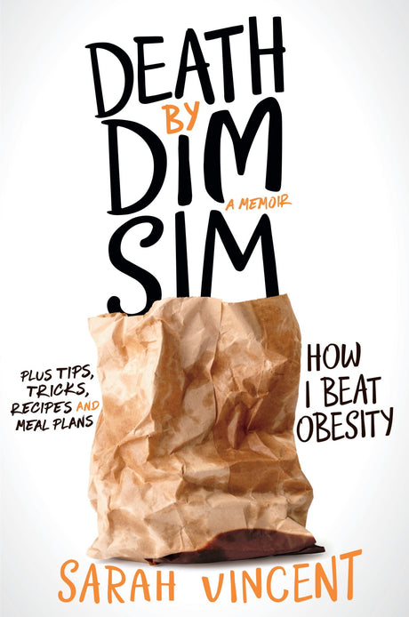 Sarah Vincent's memoir "Death by Dim Sim" explores her journey overcoming food addiction and embracing mindful eating.