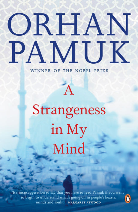 A Strangeness in My Mind: A captivating novel by Orhan Pamuk exploring Istanbul's vibrant life through street vendor Mevlut's eyes.