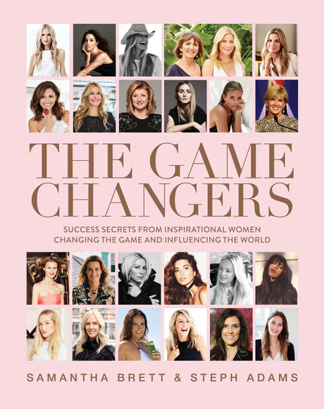 Empowering book 'The Game Changers' featuring inspiring stories of successful women in various fields for personal growth.