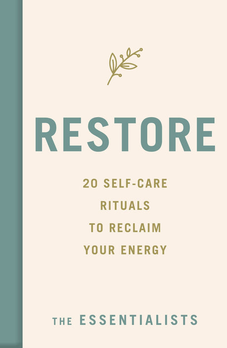 Transformative self-renewal guide "Restore" offers 20 practices to help you thrive and nourish your mind, body, and soul.