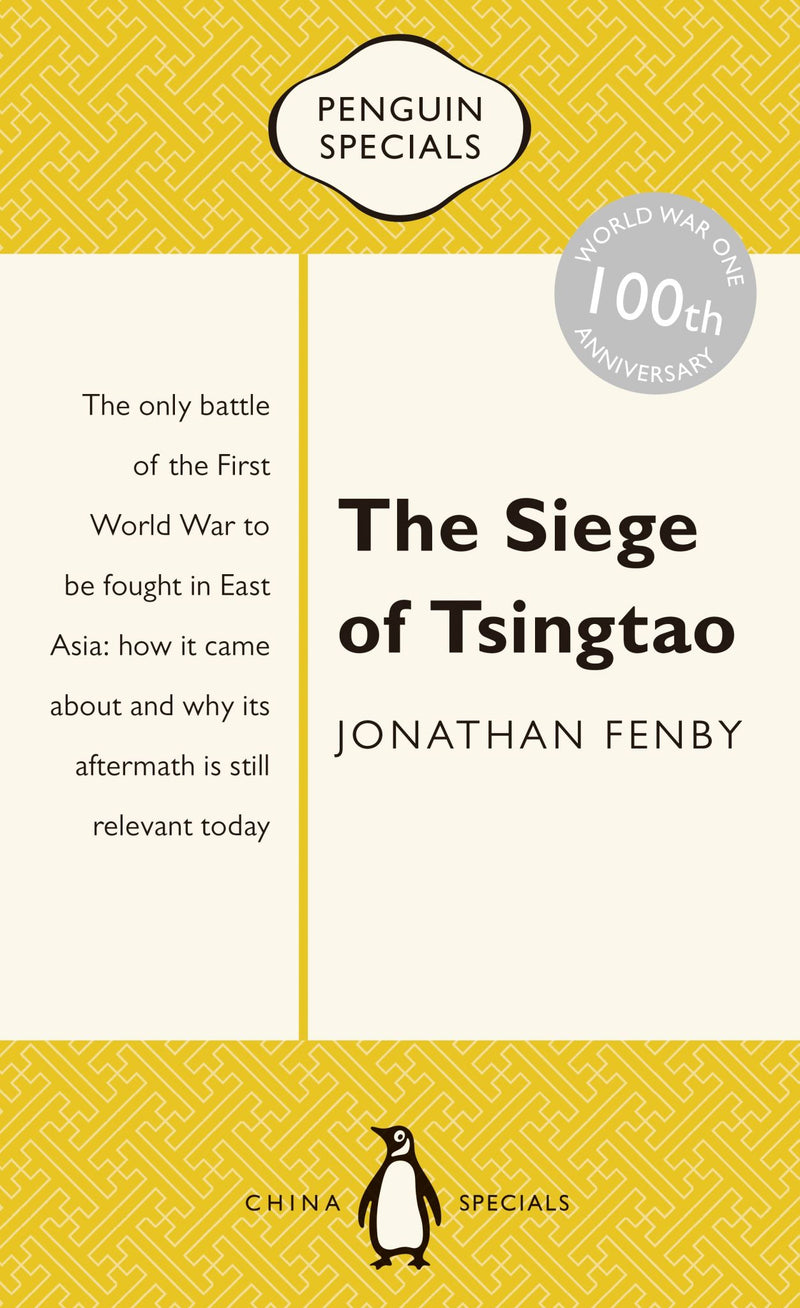 The Siege of Tsingtao: The only battle of the First World War to be fought in Ea