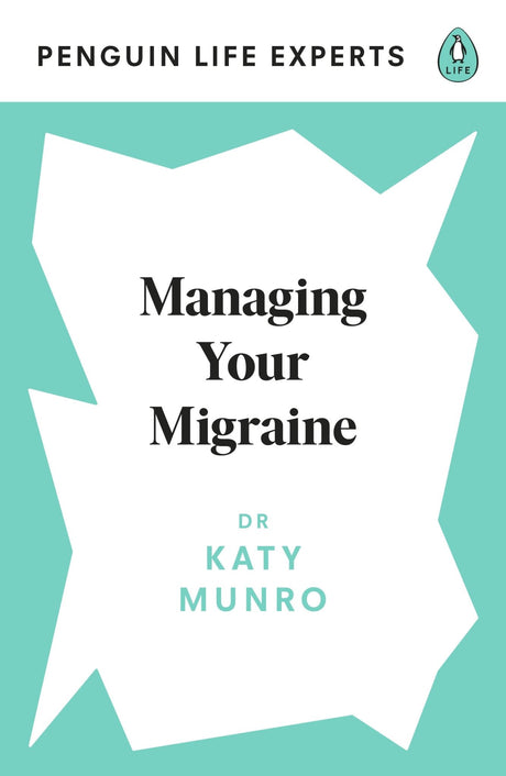 Book cover of "Managing Your Migraine," offering essential strategies for understanding and managing migraines effectively.