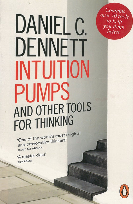 Book cover of "Intuition Pumps and Other Tools for Thinking" by Daniel Dennett, showcasing 512 pages of cognitive enhancement strategies.