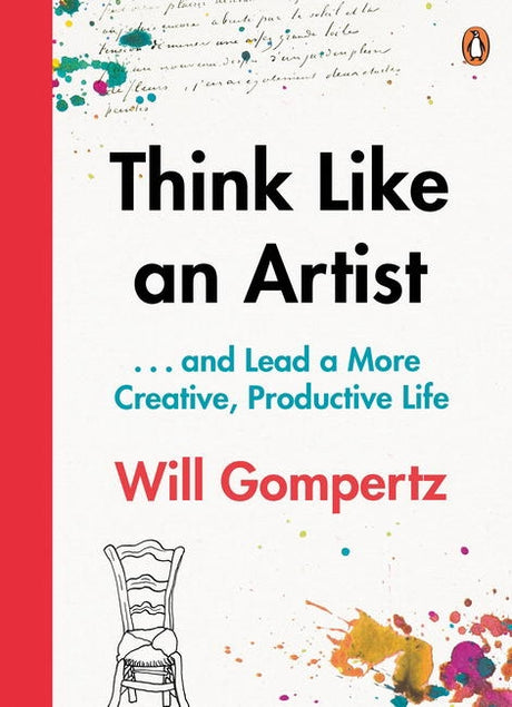 "Book cover of 'Think Like an Artist' by Will Gompertz, a guide to enhancing creativity through artistic principles."