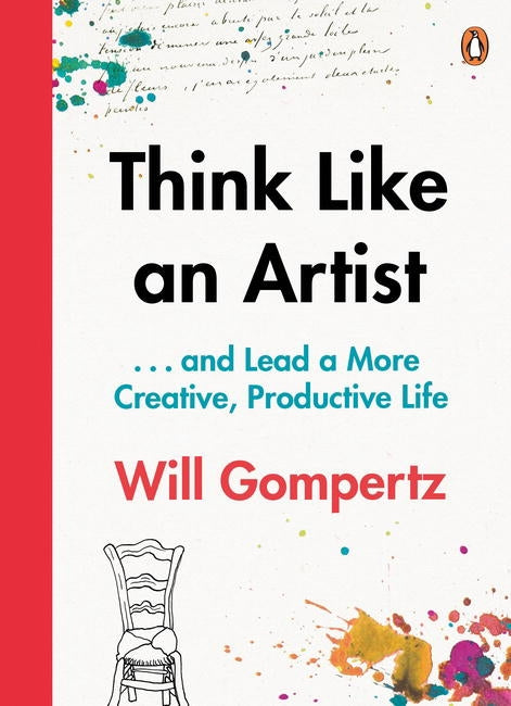 "Book cover of 'Think Like an Artist' by Will Gompertz, a guide to enhancing creativity through artistic principles."