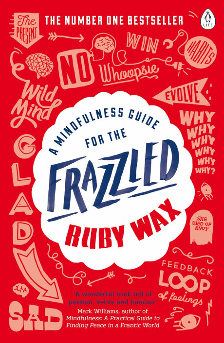 Bestselling mindfulness book by Ruby Wax, offering humor-filled techniques to reduce stress and embrace the present moment.