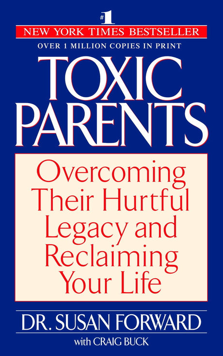 Book cover of 'Toxic Parents' by Dr. Susan Forward, offering insights on overcoming toxic family dynamics and emotional abuse.