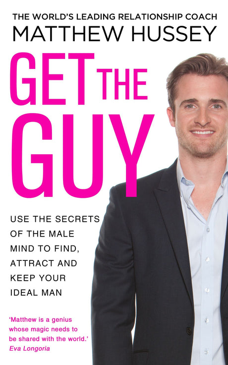 "Get the Guy by Matthew Hussey: Essential dating guide for women to find and keep love, featuring practical tips and insights."