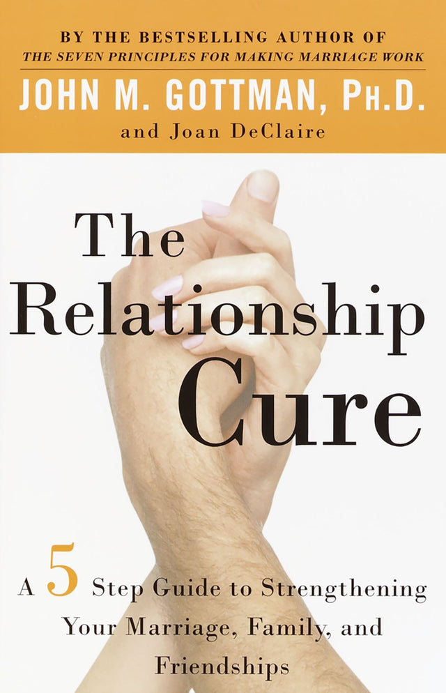 Cover of 'The Relationship Cure', a guide to enhancing communication and emotional connection in relationships.