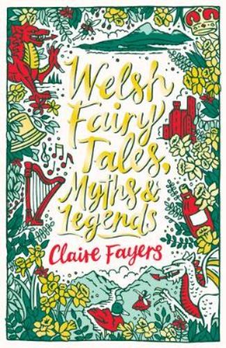 Illustrated paperback collection of Welsh fairy tales, myths, and legends, perfect for young readers' adventurous imaginations.