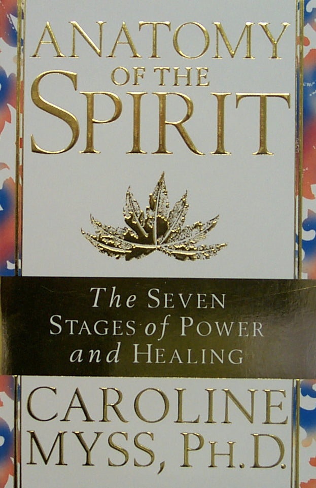 Book cover of 'Anatomy of the Spirit' by Dr. Carolyn Myss, exploring self-healing and spiritual growth through ancient wisdom.