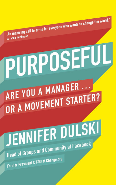 Book cover of "Purposeful" by Jennifer Dulski, focusing on leadership and social change with practical strategies for impact.