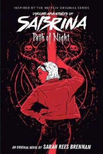 Cover of 'Path of Night' featuring Sabrina Spellman, a half-witch on an adventurous quest to save her boyfriend from Satan.