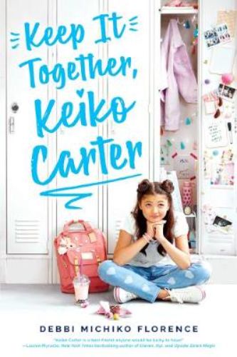 Cover of "Keep It Together, Keiko Carter," showcasing a colorful hardback edition highlighting friendship and adolescence themes.