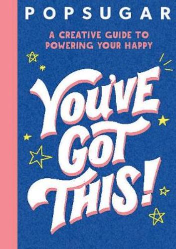 Interactive guidebook "You've Got This!" by POPSUGAR for young girls, featuring activities for self-discovery and positivity.