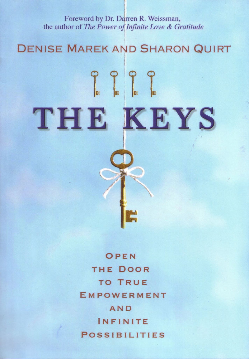 The Keys: Open the Door to True Empowerment and Infinite Possibilities