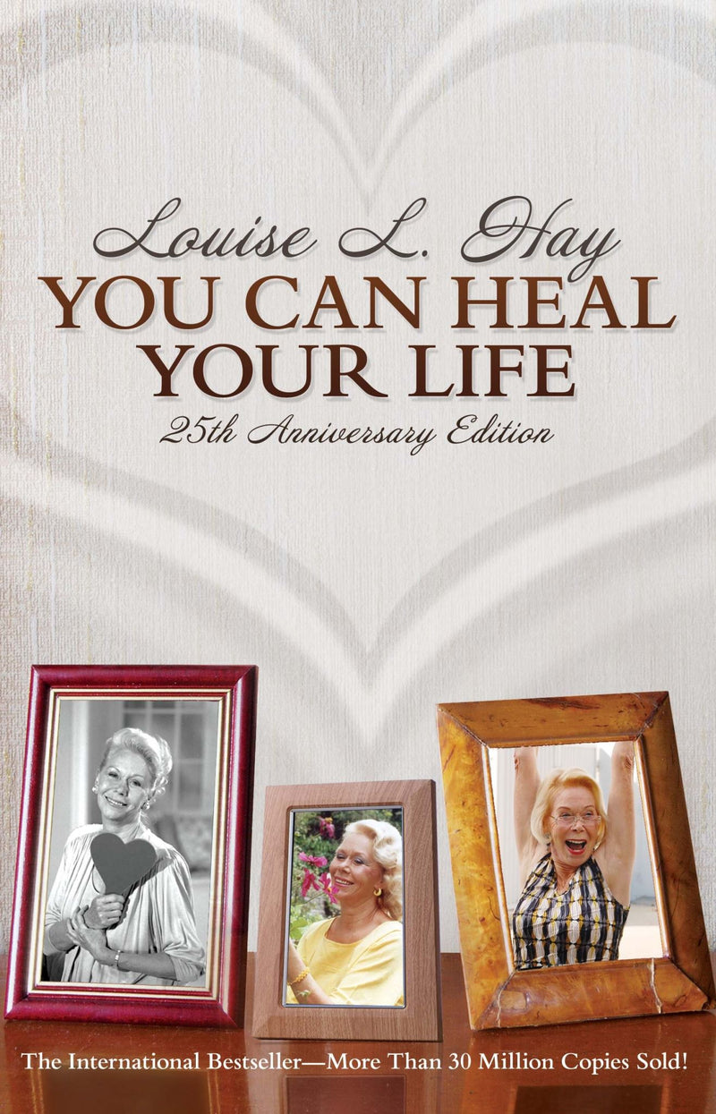 You Can Heal Your Life: 25th Anniversary Edition