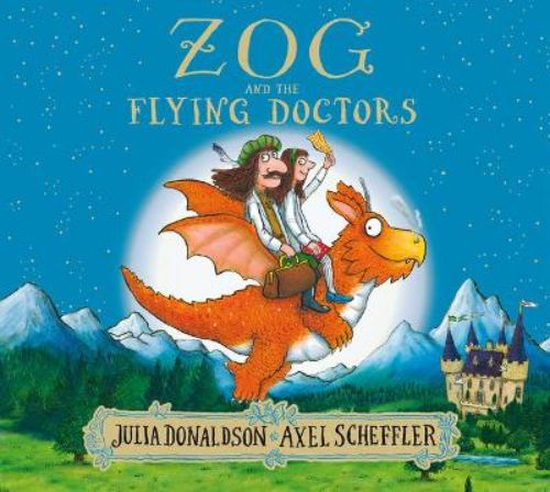 Illustrated cover of 'Zog and the Flying Doctors' featuring Princess Pearl, Sir Gadabout, and Zog the dragon on a whimsical adventure.