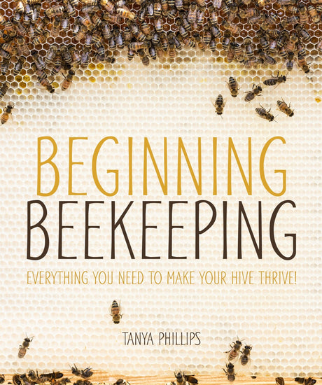 Comprehensive guide 'Beginning Beekeeping' with stunning photos, tips for healthy hives, and sustainable practices.