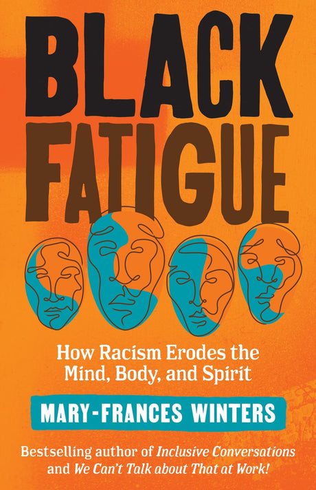 Cover of "Black Fatigue" by Mary-Frances Winters, exploring the impacts of systemic racism on Black people's health and well-being.