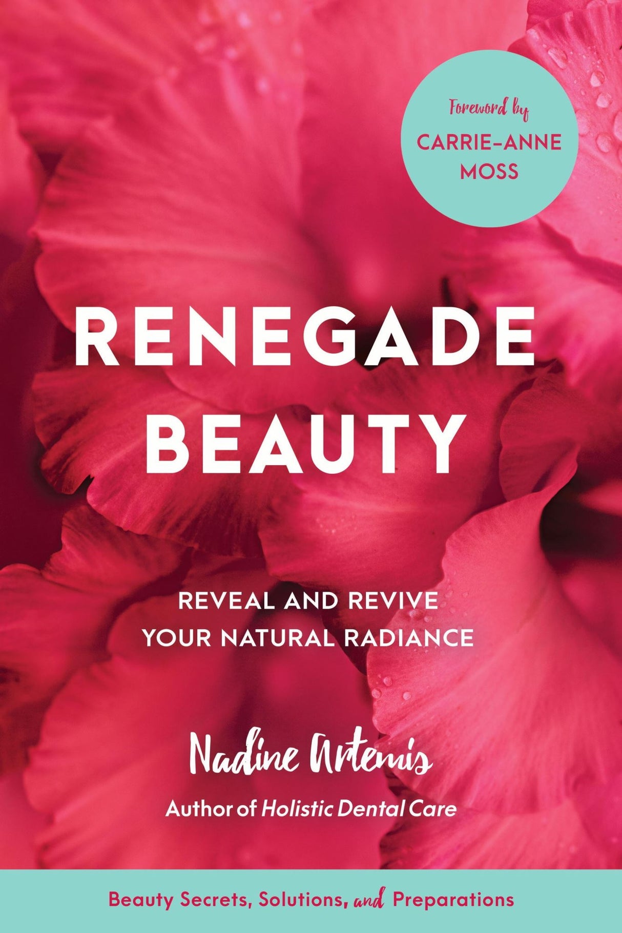 "Cover of 'Renegade Beauty' by Nadine Artemis, a guide to reconnecting with nature for a simpler, revitalizing skincare routine."