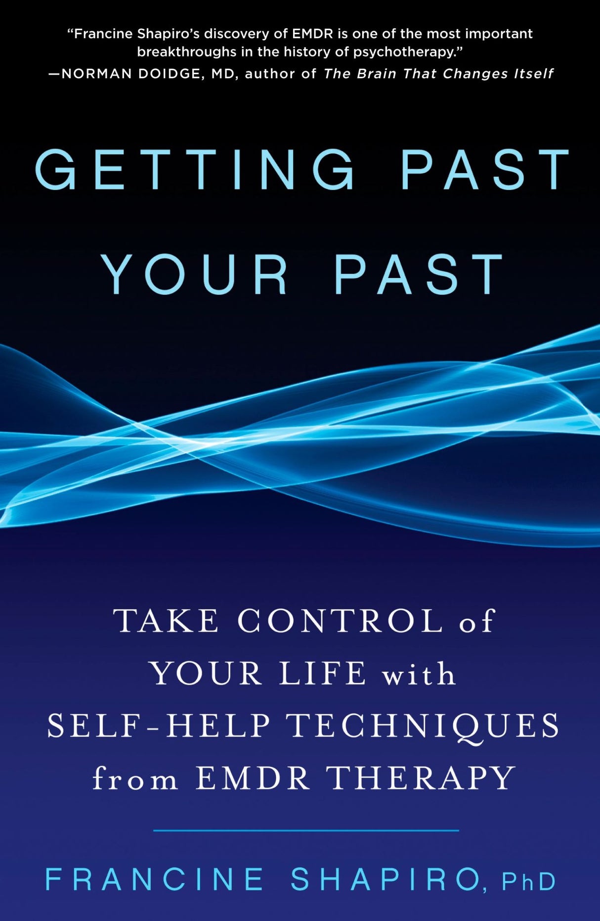 Cover of 'Getting Past Your Past,' a guide by Francine Shapiro on overcoming trauma and achieving personal growth.