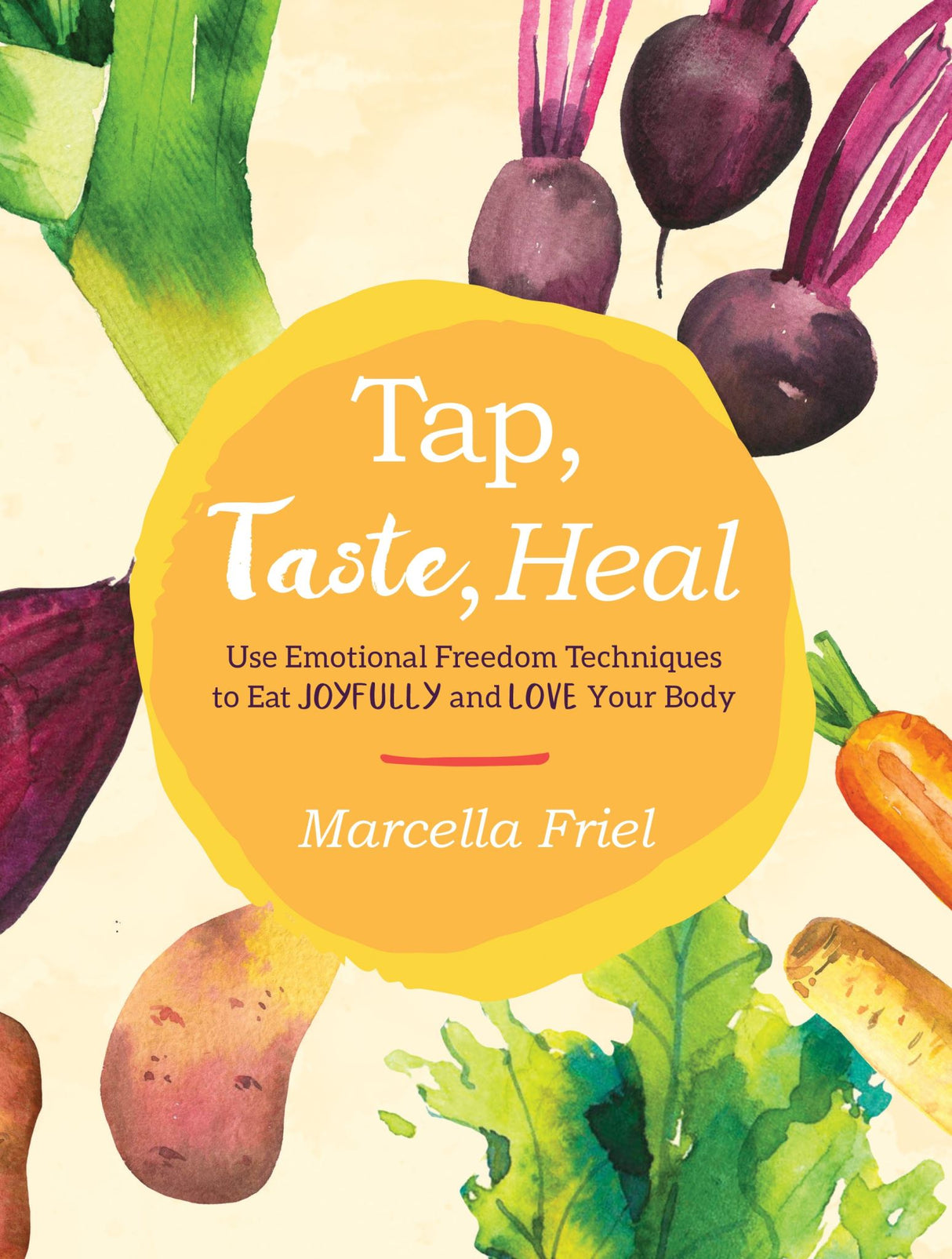 Book cover of 'Tap, Taste, Heal' by Marcella Friel, a guide on Tapping techniques for emotional well-being and food relationships.