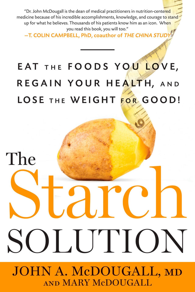 Book cover of 'The Starch Solution' with a subtitle highlighting healthy carb-rich meals for weight loss and wellness.