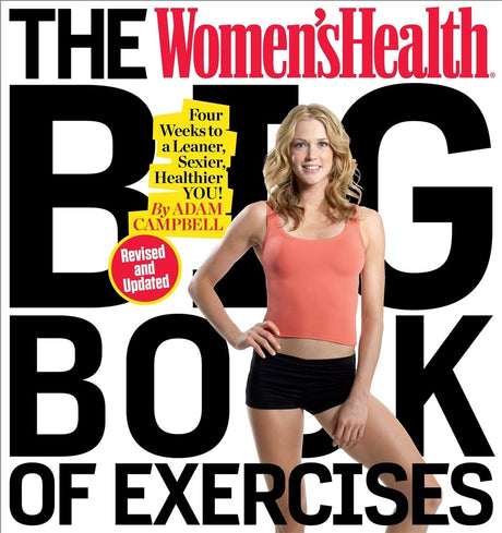 The Women's Health Big Book of Exercises: comprehensive fitness guide with 560 pages, 100 new exercises, and 1,350 vibrant photos.