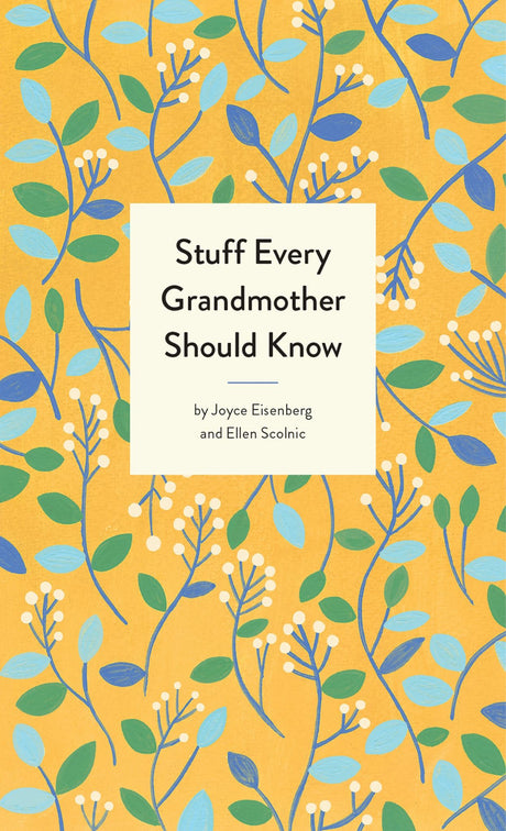 Book cover of "Stuff Every Grandmother Should Know," a guidebook offering practical tips and heartfelt advice for new grandmothers.