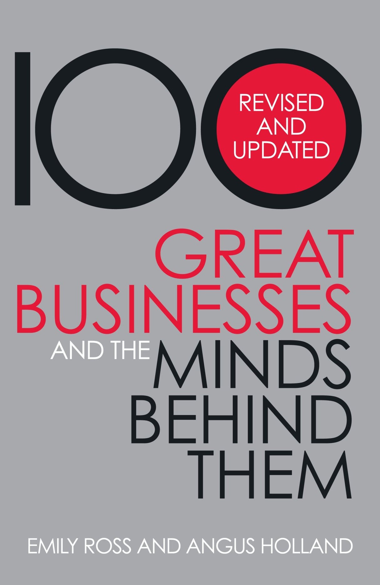 Cover of "100 Great Businesses And The Minds Behind Them - Revised & Updated," showcasing inspiring entrepreneurial stories and insights.