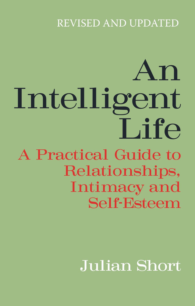 Cover of 'An Intelligent Life' book by Julian Short, a practical guide to relationships and personal growth.