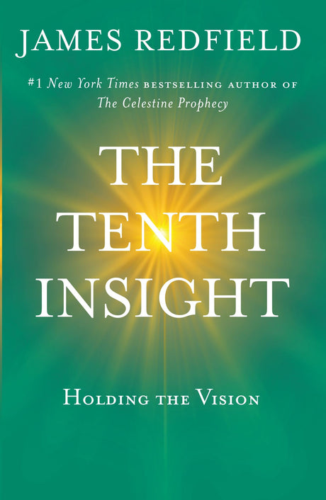 Cover of 'The Tenth Insight', a spiritual adventure novel by James Redfield exploring profound themes and mysteries.