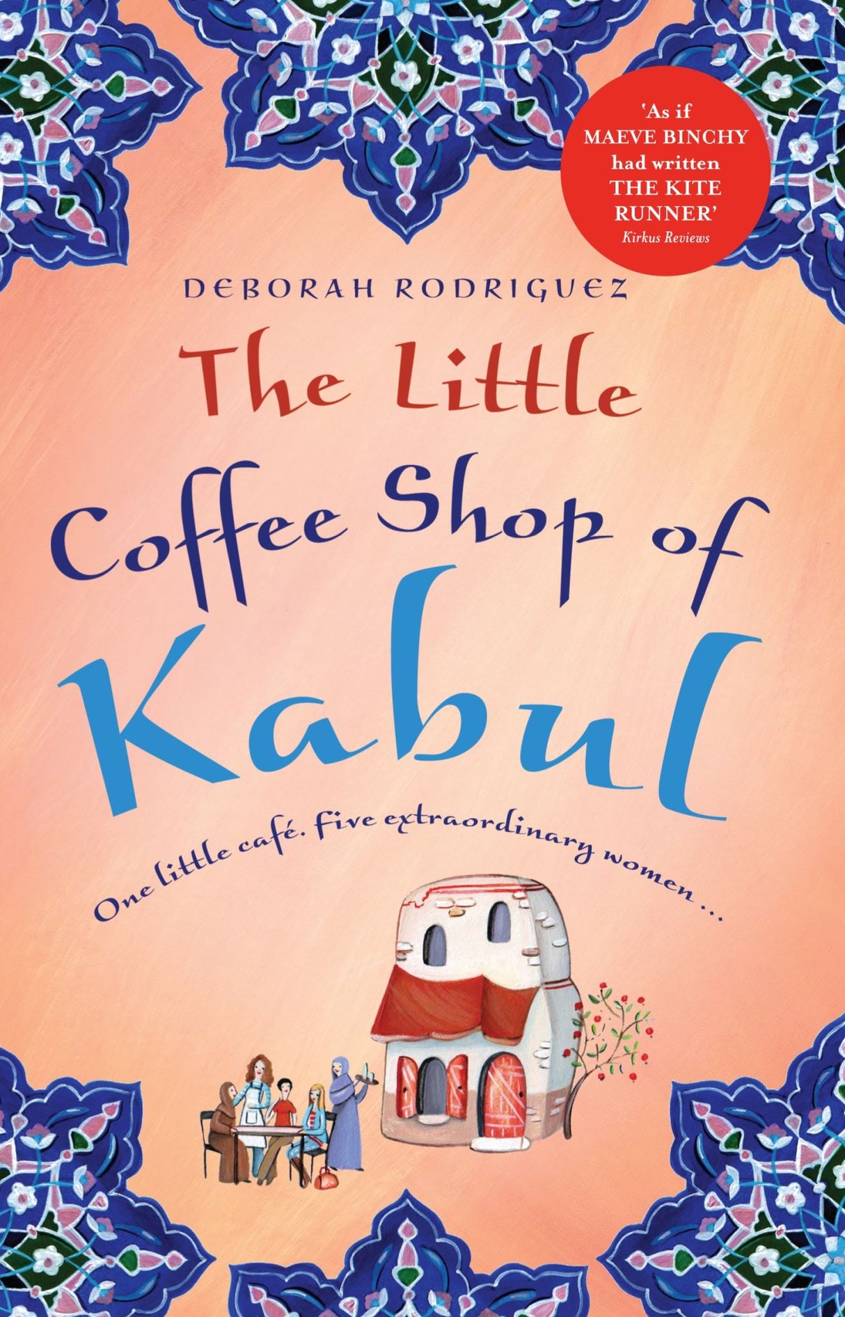 Cover of "The Little Coffee Shop of Kabul," showcasing five women united by love and resilience in war-torn Kabul.