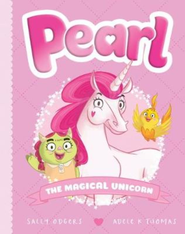 Colorful cover of "The Magical Unicorn (Pearl #1)", featuring Pearl the unicorn with her friends Tweet and Olive.
