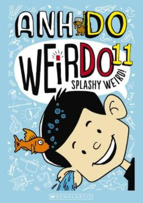 Cover of 'Splashy Weird! (Weirdo #11)', a funny chapter book about Weir's swimming carnival adventures and fears.