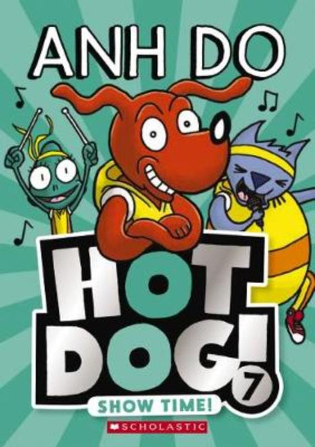 Cover of 'Show Time! (Hot Dog! #7)', featuring Hotdog and friends preparing for the Toy Town Talent Show, colorful and engaging.