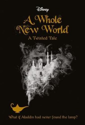 Captivating novel "A Whole New World" reimagines Aladdin, featuring rebellion, transformation, and adventure in Agrabah.