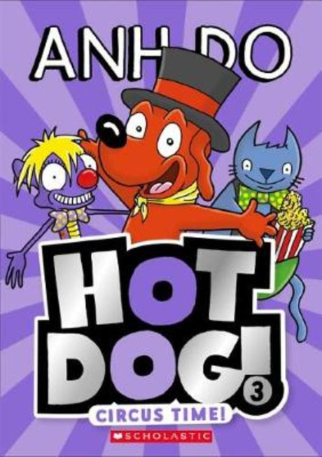A vibrant cover of "Circus Time! (Hot Dog! #3)" featuring Lizzie as a clown, celebrating courage and circus fun for kids.
