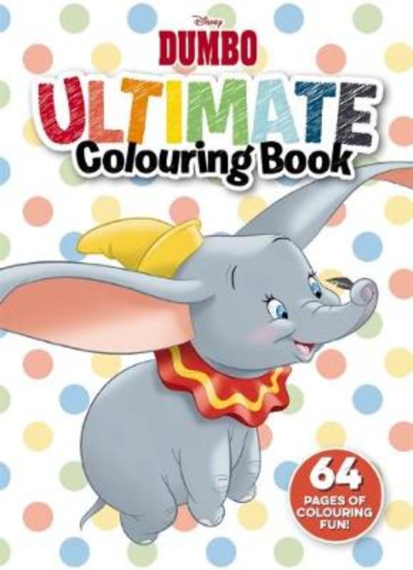 Dumbo: Ultimate Colouring Book featuring 64 pages of Disney illustrations for young artists to color and enjoy.