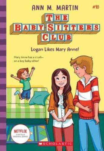 Cover of "The Baby-Sitters Club #10: Logan Likes Mary Anne," showcasing friendship, young love, and childhood adventures.