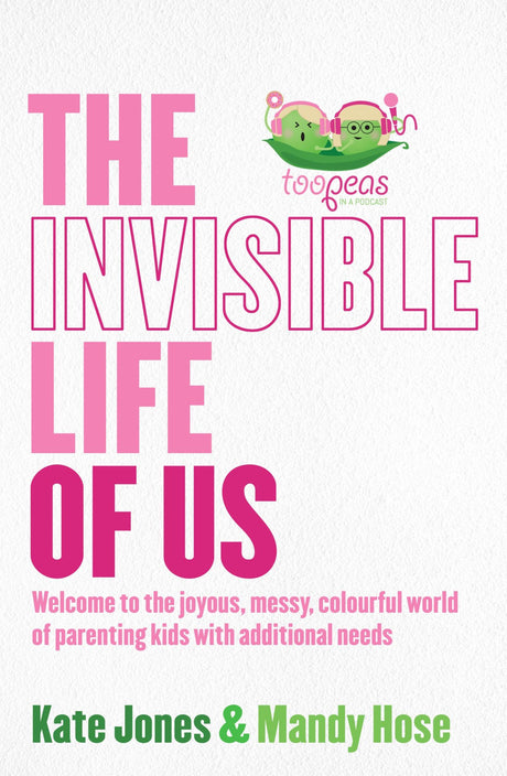 Cover of "The Invisible Life of Us," a memoir by Kate Jones and Mandy Hose about parenting twins with additional needs.