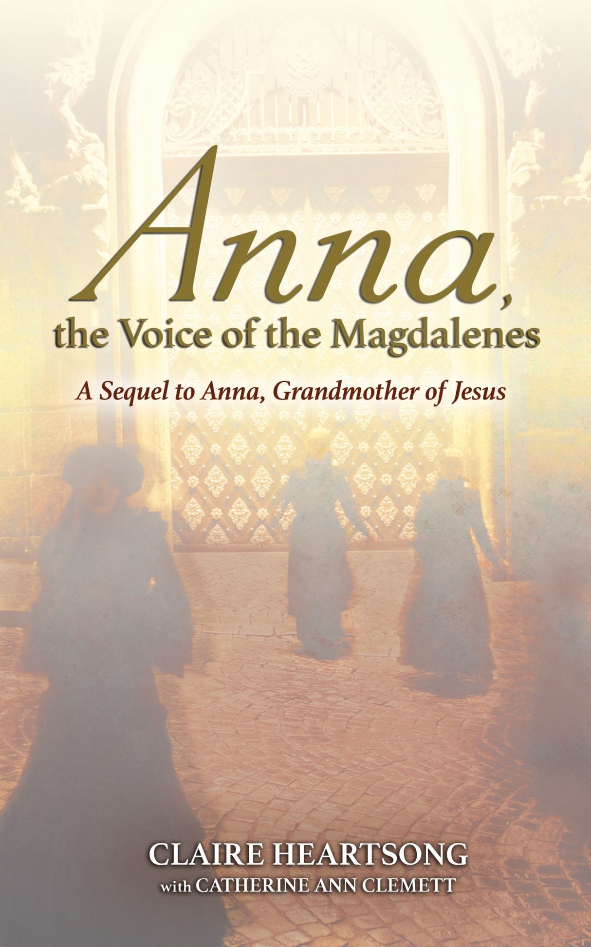 Book cover of 'Anna, The Voice Of The Magdalenes', exploring the Magdalene essence and spiritual teachings after Yeshua's resurrection.