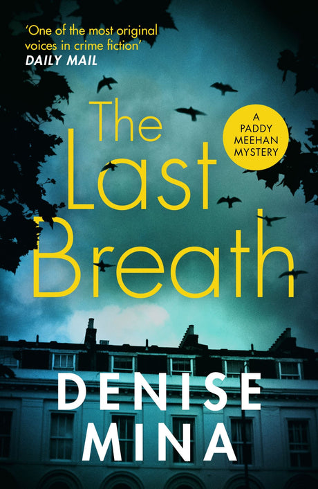 Paperback edition of 'The Last Breath', a gripping crime novel by Denise Mina featuring journalist Paddy Meehan uncovering dark secrets.