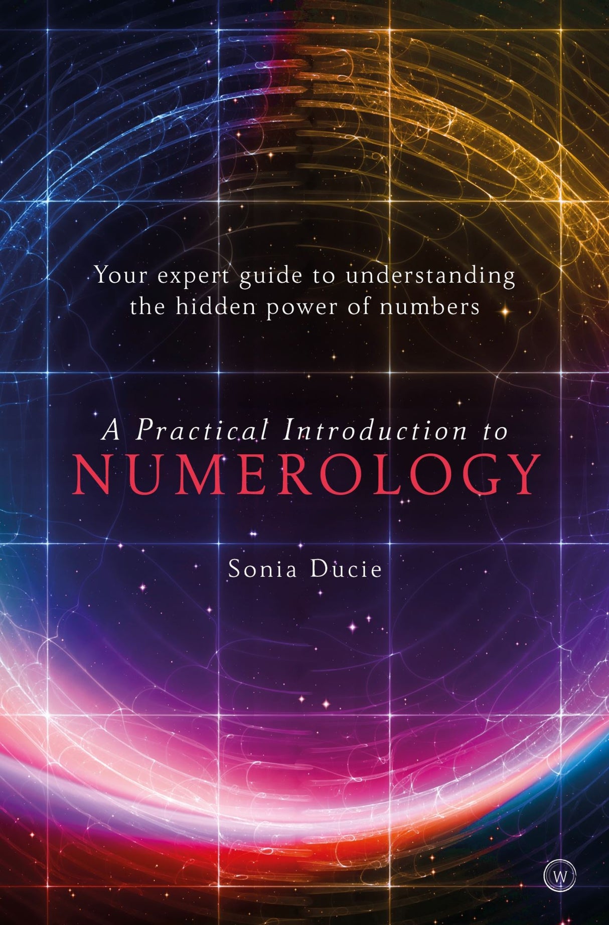 Cover of "A Practical Introduction to Numerology," a guide exploring the influence of numbers on personal growth and life decisions.