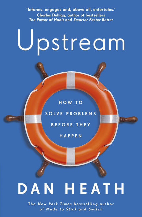 Cover of "Upstream," a transformative book by Dan Heath on proactive problem-solving and prevention strategies.