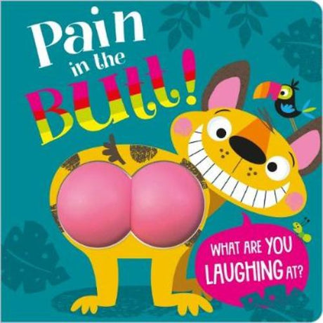 Whimsical board book 'Pain in the Butt!' featuring interactive squishy butt touch and charming animal friends for toddlers.