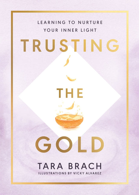 Illustrated cover of 'Trusting the Gold' by Tara Brach, a guide for personal growth through meditation and self-discovery.