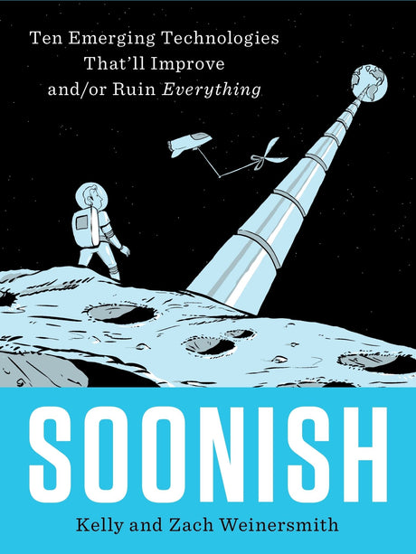 Cover of "Soonish," a captivating book exploring future technologies with engaging illustrations and expert insights.